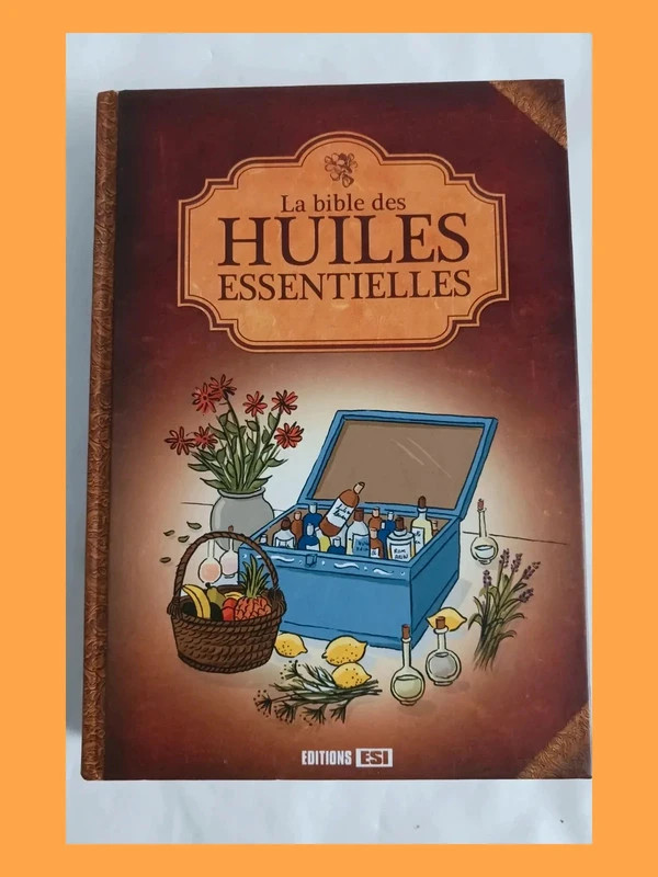 La Bible Des Huiles Essentielles - Tome 0 Lefief alix
