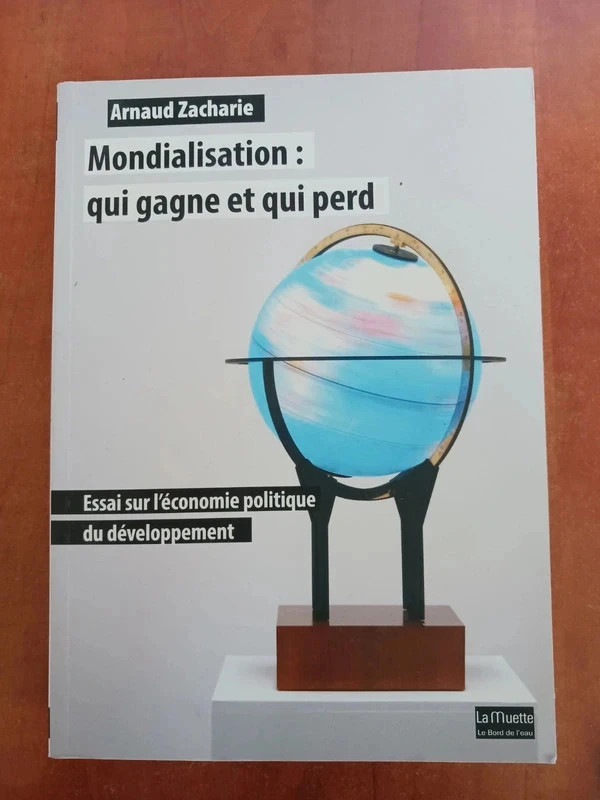 Mondialisation - Qui gagne et qui perdArnaud Zacharie 978235