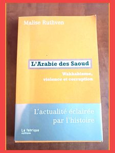 L'Arabie des Saoud - Wahhabisme, Violence et corruption Mali