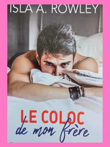 Le Coloc de mon frère Isla A. Rowley