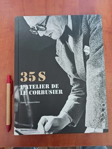 Le 35 S. L'Atelier de Le Corbusier - 1924-1965 Didier Teissonnière