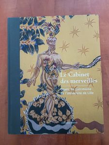 Le cabinet des merveilles - Objets de patrimoine de l'Université de Lille Dominique Tourte