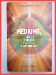 Médiums, (vraie) science, (fausses) croyan