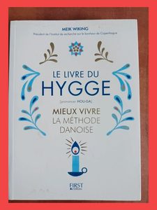 Le petit Livre du Hygge - Mieux vivre la méthode danoise Meik Wiking
