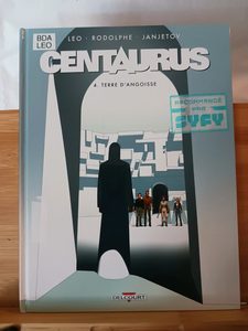 Centaurus - Tome 4 - Terre D'angoisse - 9782413002598 Leo
