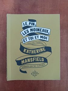 Le pin, les moineaux, et toi et moi - Nouvelles inédites Katherine Mansfield,