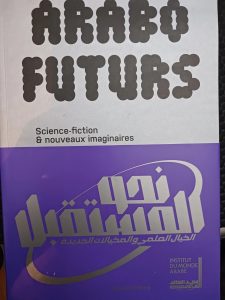 AraboFuturs - Art, science-fiction et nouveaux imaginaires Elodie Bouffard
