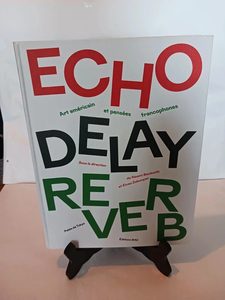 Echo Delay Reverb - Art américain et pensées francophonesNao