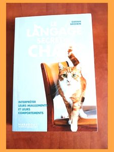 Le langage secret des chats - Interpréter leurs miaulements et leurs comportements Sarah Brown