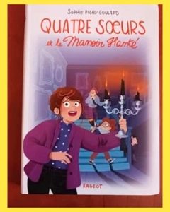 Quatre soeurs et le manoir hanté - Sophie Rigal-Goulard