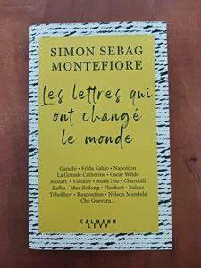 Les lettres qui ont changé le monde Simon Sebag Montefiore