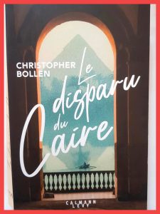 Le Disparu du Caire - Christopher Bollen
