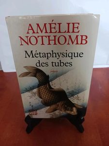 Métaphysique des tubesAmélie Nothomb 9782702841198