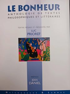 Le bonheur. Anthologie de textes philosophiques et littéraires Luc Prioref