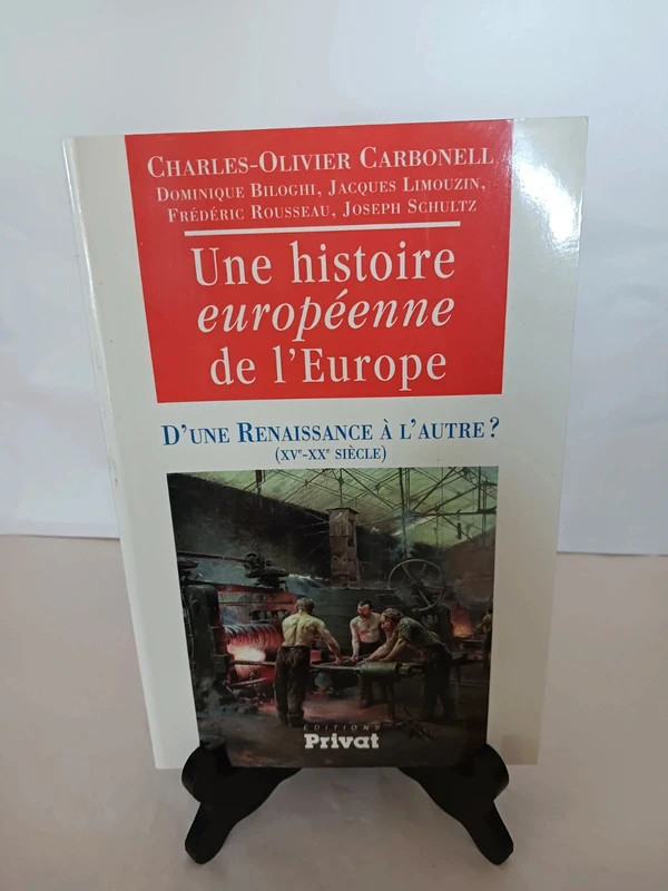 Une histoire europeenne de l'europe - D'une renaissance a l'
