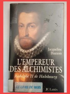 L'Empereur Des Alchimistes. Rodolphe Ii De