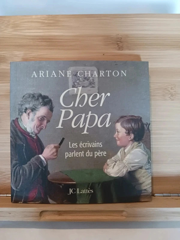 Cher Papa- Les écrivains parlent du père - 9782709626972 Ari