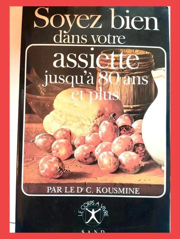 Soyez bien dans votre assiette jusqu'à 80 Ans et plus.Par Dr