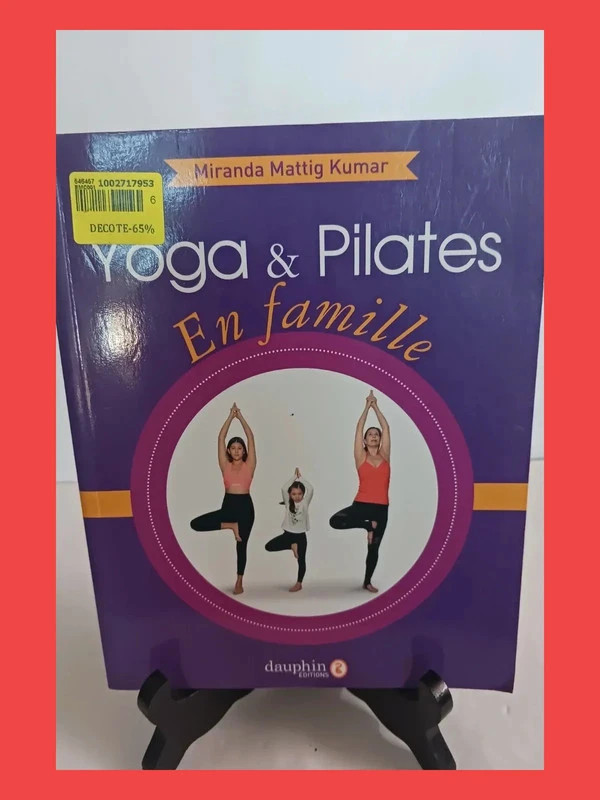 Yoga et pilates en famille - Boostez l'épanouissement de vos