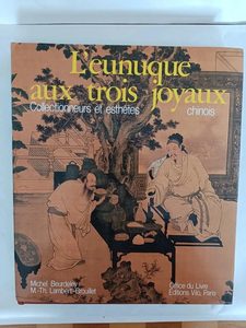 L'Eunuque aux trois joyaux - Collectionneurs et esthètes chi