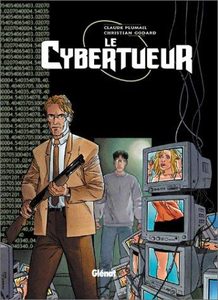 Le Cybertueur, tome 3 Claude Plumail