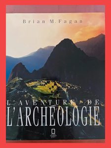 L'Aventure de l'archéologie Brian Murray Fagan,
