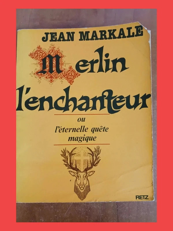 Merlin l'enchanteur ou l'Éternelle quête magiqueJean-Markale