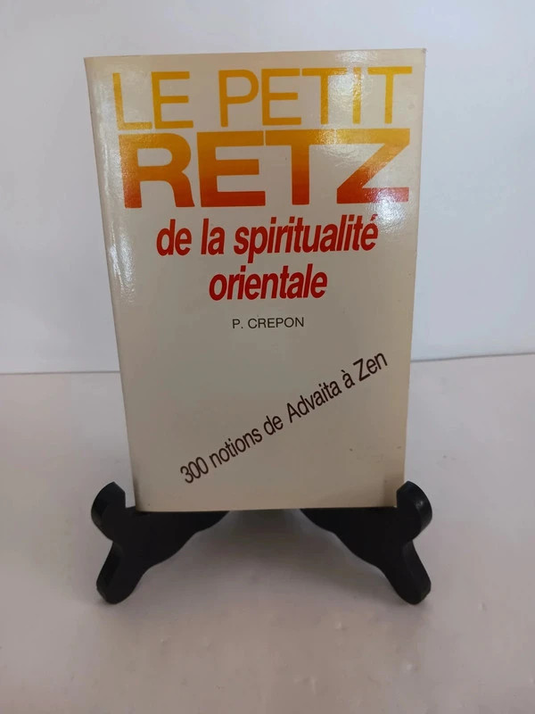 Le petit Retz de la spiritualité orientalePierre Crépon 9782