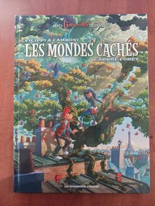 Les Mondes Cachés Tome 1 - L'arbre-Forêt Filippi Camboni