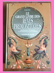 Le grand livre des rêves prémonitoires - Leur signification Laura Tuan