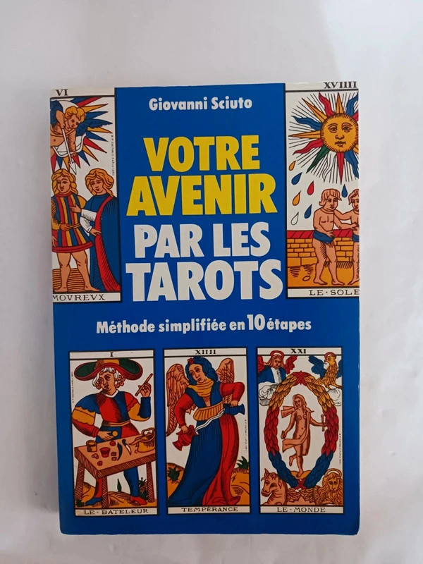 Votre avenir par les tarots - Méthode simplifiée en 10 étape