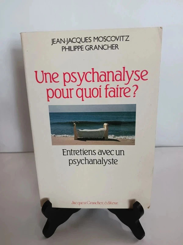 Une Psychanalyse Pour Quoi Faire ?P. Grancher 9782733902226