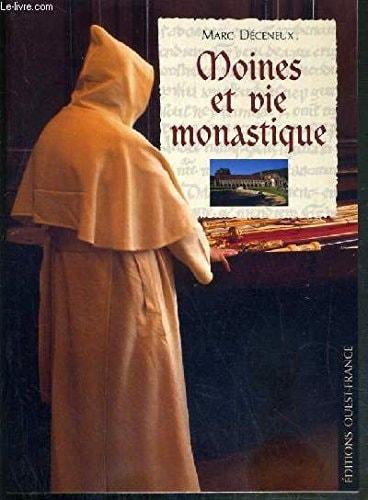 Moines et vie monastique Marc Déceneux 2737323320 9782737323