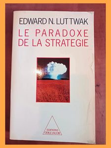 Le paradoxe de la stratégie Edward Luttwak