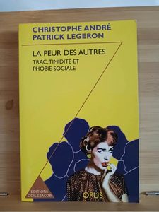 La Peur Des Autres. Trac, Timidite Et Phobie Sociale Patrick
