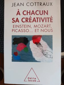 À chacun sa créativité - Einstein, Mozart, Picasso et nous Jean Cottraux