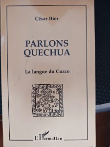 Parlons quechua - La langue du Cuzco César Itier