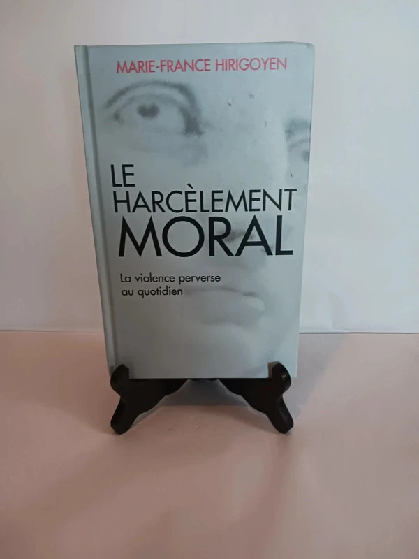 Le harcèlement moral, la violence perverse au quotidienMarie