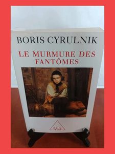 Le Murmure des fantômes Boris Cyrulnik