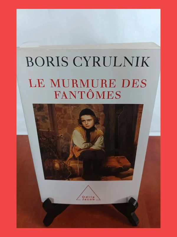 Le Murmure des fantômes Boris Cyrulnik
