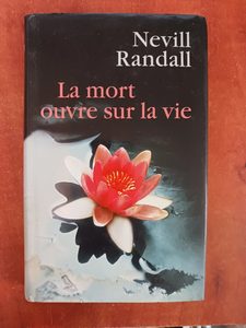 La mort ouvre sur la vie Neville Randall