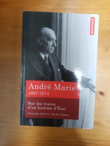 André Marie - Sur les traces d'un homme d'Etat 1897-1974 Christophe Bouillon