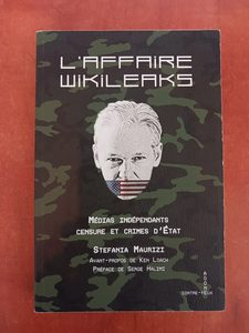 L'affaire WikiLeaks - Médias indépendant, censure et crime d'Etat Stefania Maurizi
