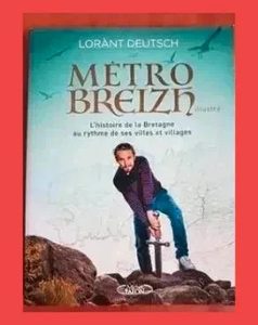 Métrobreizh - L'histoire de la Bretagne au rythme de ses vil
