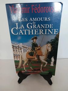 Les amours de la Grande CatherineVladimir Fédorovski 9782753