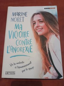 Ma victoire contre l'anoréxie - De la maladie à l'épanouissement par le sport Marine Noret