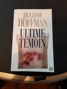 Ultime témoin Par Jilliane Hoffman, Jean Esch (Traduction)