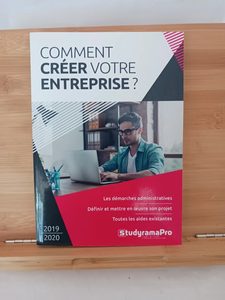 Comment Créer Votre Entreprise ? Les démarches administrativ