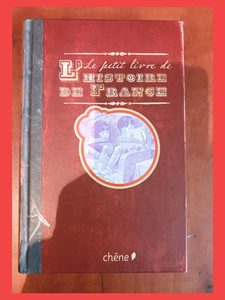 Le petit livre de l'histoire de France Editions du Chêne