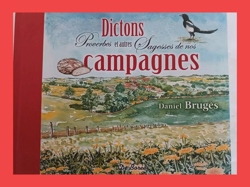 Dictons Proverbes Et Autres Sagesses De Nos Campagnes Daniel